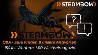 Steambow Q&A 3 150 lbs Wurfarm M10 und die „Angst“ vor der Konkurrenz