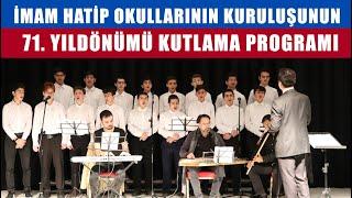 İmam Hatip Okullarının Kuruluşunun 71. Yıldönümü Kutlama Programı  BAİHL