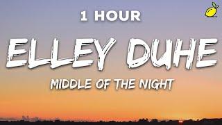 1 Hour Elley Duhé - Middle of the Night Lyrics