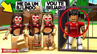 As MENINAS MANDRAKAS APAIXONADAS me ALGEMARAM na MESMA CELA e... BROOKHAVEN RP Roblox