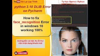 python 3.9 DLIB Error - How to fix face recognition error in windows 10 working 100% -update 2022