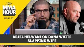 Ariel Helwani Discusses Dana White Slapping Wife on NYE  The MMA Hour