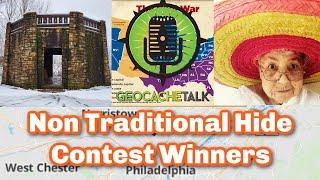 Geocache Talk - Non Traditional Hide Contest Winners