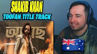 AUSTRALIAN REACTION Toofan Title Track তুফান  Shakib Khan  Arif Rahman Joy  Naved  Tahsan