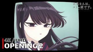 Komi Cant Communicate - Opening 2 【Ao 100 Shoku】 4K  UHD Creditless  CC