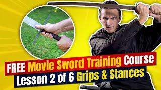 FREE Movie Sword Training Course TIP 2 of 6  Fighting Basics Grips & Stances