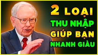 Tỷ phú Warren Buffett NGHÈO cỡ mấy cũng phải tạo ra 2 nguồn THU NHẬP này