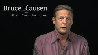 Bruce Blausen On Having Chosen Penn State