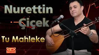 Nurettin Çiçek - Tu Mahleke Official Video