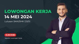 Info Lowongan Kerja Terbaru 14 Mei 2024 Lulusan SMASMK D3S1@SeputarLowonganKerja-uj6qd