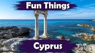 Top 10 Best Fun Things To Do In Cyprus