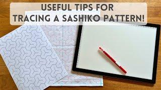 Useful tips for tracing a Sashiko pattern using a light panel to achieve the best result