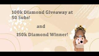 150k Diamond Winner + 100k Diamond Giveaway