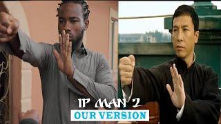 IP MAN 2 Our Version Wing Chun Demonstration