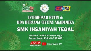 ISTIGHOSAH DAN DOA BESAMA CUVUTAS AKADEMIKA SMK IHSANIYAH TEGAL  JUMAT 15 DESEMBER 2023