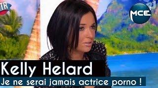 Kelly Helard pousse un coup de gueule je ne serai jamais actrice porno 