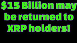 XRP holder may get their share of $15 BILLION dollars️️⭐️⭐️