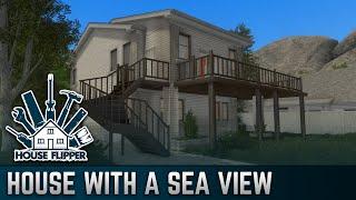 House with a Sea View  House Flipper