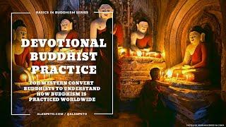 Devotional Buddhist Practice for Westerners What Buddhists Around the World Practice