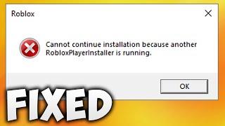 How to Fix Cannot Continue Installation Because Another Roblox Player Installer is Running Error