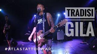 Tradisi Gila Live at Atlas Tattoo War Liquid Semarang 2018