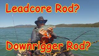 Leadcore Rods Vs  Downrigger Rods For Trout & Salmon