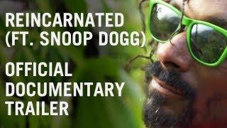 REINCARNATED ft. Snoop Dogg Official Documentary Trailer