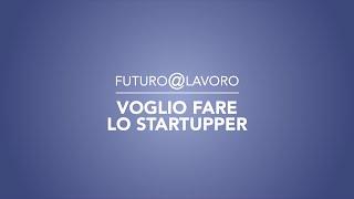 Voglio fare lo startupper