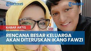 Rencana Disusun Keluarga Marissa Haque yang Akan Diteruskan Ikang Fawzi