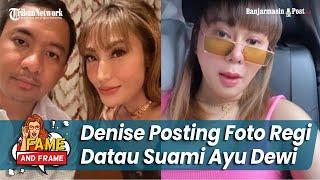 Akhirnya Denise Posting Foto Regi Datau Suami Ayu Dewi Si Cadel Murka