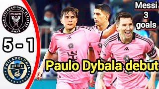 Messi 3 goals in 5 minutes & Paulo Dybala debut  Inter Miami vs Philadelphia 51 Highlights #Messi