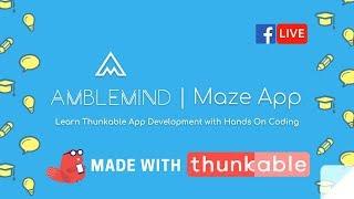 Create a Maze App Start to Finish Using Thunkable - Live Stream