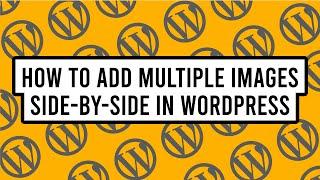 How to Add Multiple Images Side-By-Side in WordPress