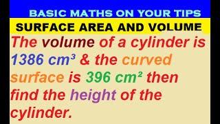 The volume of a cylinder is 1386 cm³ & curved surface is 396 cm² then find the height of cylinder.