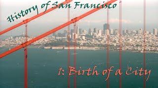 History of San Francisco 1 Birth of a City 1999