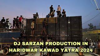 DJ SARZAN PRODUCTION IN HARIDWAR KAWAD YATRA 2024  KAWAD YATRA 2024  Royal Sunny Vlogs