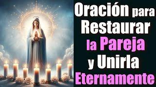 ORACIÓN para RESTAURAR la PAREJA y UNIRLA FUERTEMENTE  Nada ni Nadie os Podrá Separar