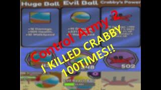 CONTROL ARMY2 I KILLED CRABBY 100 TIMES 