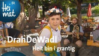 DrahDeWadl Heit bin i grantig  Wirtshausmusikanten  BR Heimat - die beste Volksmusik