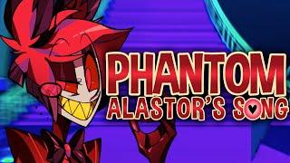 Phantom Alastors Song  Hazbin Hotel