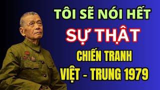 Cựu binh TQ tiết lộ chuyện này người VN giờ mới biết SỰ THẬT về Chiến tranh biên giới 1979