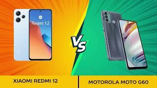 Xiaomi Redmi 12 VS Motorola Moto G60 - Full Comparison Which one is Best