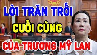 Tiết Lộ LỜI TRĂN TRỐI Cuối Cùng Của Trương Mỹ Lan Trước Khi Lãnh ÁN T.Ử Tử Vi Tài Lộc