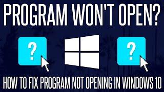 Program Wont Open? How to Fix Apps not OpeningWorking in Windows 10