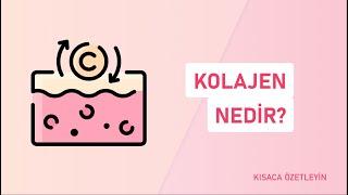 Kolajen Nedir? Kısaca Özetleyin