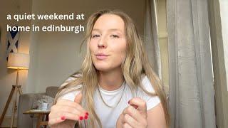 a chill weekend at home in edinburgh - cleaning hanging with my mom and showing some new buys