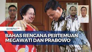 FULL Bahas Tuntas Rencana Pertemuan Prabowo-Megawati PDIP Potensi Gabung Ke Koalisi Prabowo?