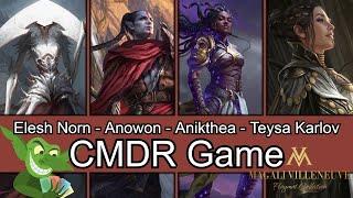 Elesh Norn vs Anowon vs Anikthea vs Teysa Karlov EDH  CMDR game play