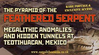 Teotihuacan Rare Footage  Behind the Pyramid of Quetzalcoatl & the Secret Tunnel  Megalithomania