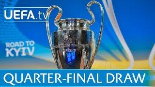 UEFA Champions League full quarter-final draw